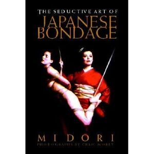 Seductive Art of Japanese Bondage -- Midori